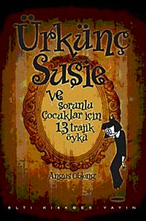 Ürkünç Susie ve Sorunlu Çocuklar İçin 3 Öykü