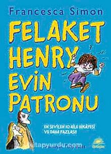 Felaket Henry Evin Patronu - Francesca Simon
