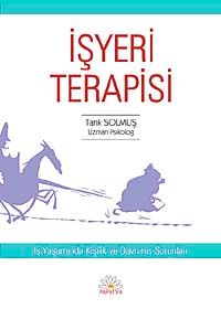 İşyeri Terapisi & İş Yaşamında Kişilik ve Davranış Sorunları