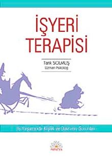 İşyeri Terapisi & İş Yaşamında Kişilik ve Davranış Sorunları