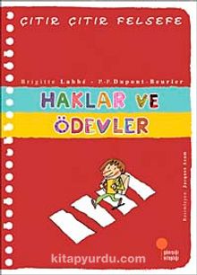 Haklar ve Ödevler / Çıtır Çıtır Felsefe (15. Kitap) - Brigitte Labbe
