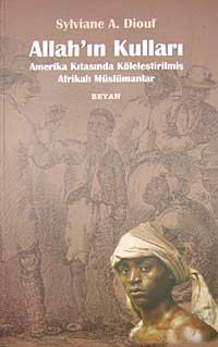 Allah'ın Kulları & Amerika Kıtasında Köleleştirilmiş Afrikalı Müslümanlar