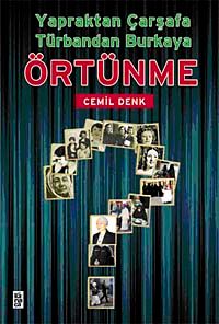 Örtünme & Yaprak'tan Çarşaf'a Türbandan Burka'ya!