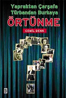 Örtünme & Yaprak'tan Çarşaf'a Türbandan Burka'ya!