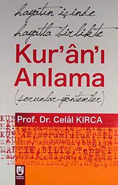 Hayatın İçinde Hayatla Birlikte Kur'an'ı Anlama & Sorunlar Yöntemler