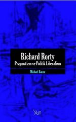 Richard Rorty - Pragmatizm Ve Politik Liberalizm
