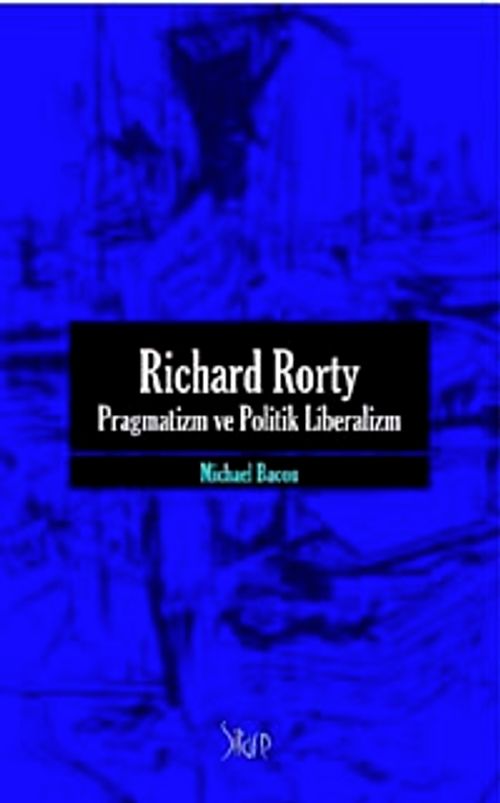 Richard Rorty - Pragmatizm Ve Politik Liberalizm