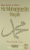 Hz. Muhammed'in (s.a.v.) Hayatı & İmani Dersler ve Ölçüler