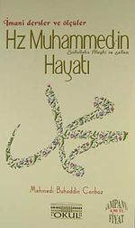 Hz. Muhammed'in (s.a.v.) Hayatı & İmani Dersler ve Ölçüler
