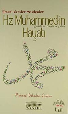 Hz. Muhammed'in (s.a.v.) Hayatı & İmani Dersler ve Ölçüler