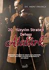 20. Y&uuml;zyılın Strateji Dehası Atat&uuml;rk