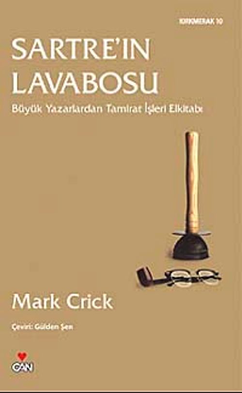 Sartre'ın Lavabosu & Büyük Yazarlardan Tamirat İşleri Elkitabı