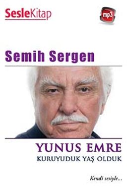 Yunus Emre - Kuruyuduk Yaş Olduk