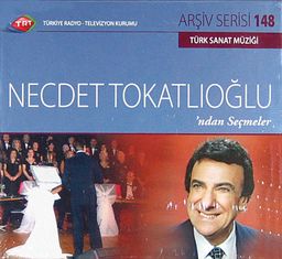 TRT Arşiv Serisi 148 / Türk Sanat Müziği - Necdet Tokatlıoğlu'ndan Seçmeler