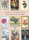 Y&uuml;zyıllar Boyunca &Ccedil;i&ccedil;ek Ressamlığı