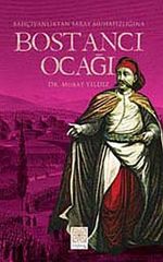 Bostancı Ocağı (Bahçıvanlıktan Saray Muhafızlığına)