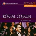 TRT Arşiv Serisi 75 / Köksal Coşkun - Solo Albümler Serisi