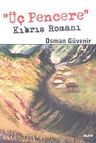 Üç Pencere &amp; Kıbrıs Romanı