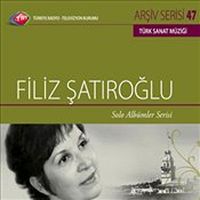TRT Arşiv Serisi 47 / Filiz Şatıroğlu  - Solo Albümler Serisi