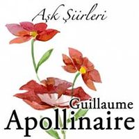 Aşk Şiirleri  / Guillaume Apollinaire