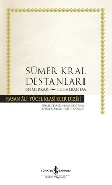 Sümer Kral Destanları (Karton Kapak) & Enmerkar - Lugalbanda - Kolektif