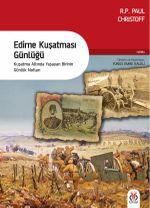 Edirne Kuşatması Günlüğü & Kuşatma Altında Yaşayan Birinin Günlük Notları