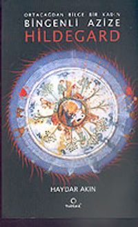 Hildegard Bingenli Azize Ortaçağdan Bilge Bir Kadın