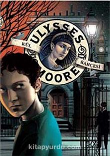 Kül Bahçesi / Ulysses Moore 11 - Pierdomenico Baccalario