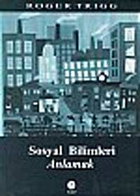 Sosyal Bilimleri Anlamak/Sosyal Bilimlere Felsefi Bir Yaklaşım 7-E-10 