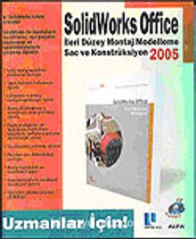 Solid Works Office 2005 İleri Düzey Montaj Modelleme Saç ve Konstrüksiyon/Uzmanlar İçin