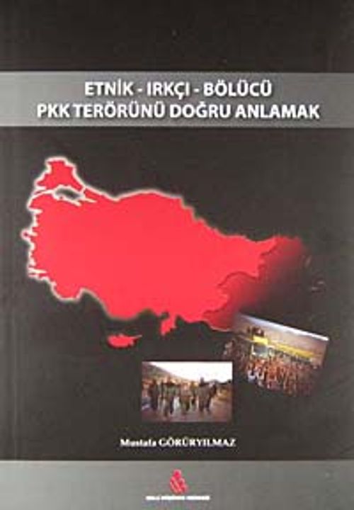 Etnik - Irkçı - Bölücü PKK Terörünü Doğru Anlamak / 42-C-14