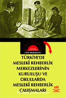 Türkiye'de Mesleki Rehberlik Merkezlerinin Kuruluşu ve Okullarda Mesleki Rehberlik Çalışmaları