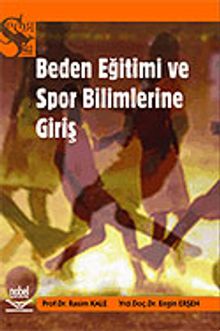 Beden Eğitimi ve Spor Bilimlerine Giriş (Engin Erşen)
