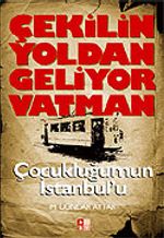 Çekilin Yoldan Geliyor Vatman Çocukluğumun İstanbul'u