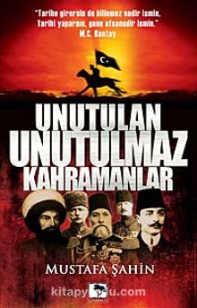 Unutulan Unutulmaz Kahramanlar - Mustafa Şahin