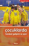 &Ccedil;ocuklarda Hareket Gelişimi ve Spor