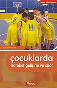Çocuklarda Hareket Gelişimi ve Spor