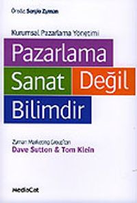 Pazarlama Sanat Değil Bilimdir/Kurumsal Pazarlama Yönetimi