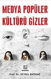 Medya Pop&uuml;ler K&uuml;lt&uuml;r&uuml; Gizler