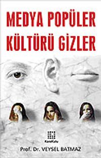 Medya Popüler Kültürü Gizler
