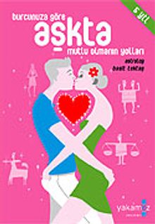 Aşkta Mutlu Olmanın Yolları Burcunuza Göre