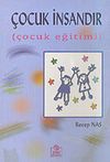 &Ccedil;ocuk İnsandır/&Ccedil;ocuk Eğitimi