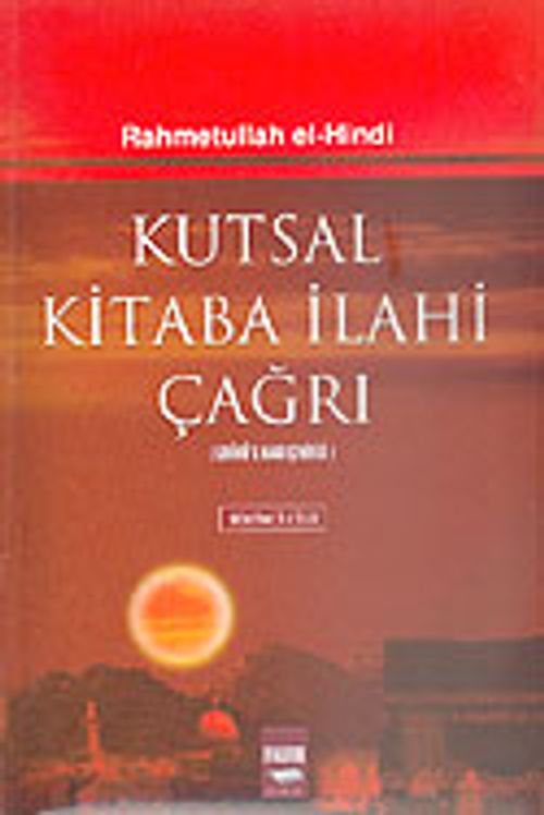 Kutsal Kitaba İlahi Çağrı (2 Cilt)/(İzharu'l Hakk Çevirisi) Rahmetullah El-Hindi