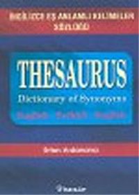 İngilizce Eş Anlamlı Kelimeler Sözlüğü/Thesaurus Dictionary Of Synonyms