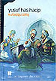Kutadgu Bilig Mutluluk Veren Bilgi (İlköğretim) - Yusuf Has Hacip