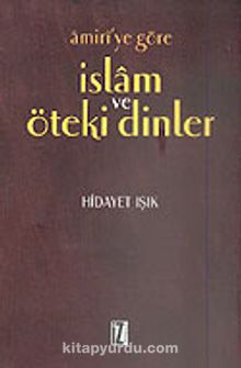 Amiri'ye Göre İslam ve Öteki Dinler - Hidayet Işık