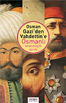 Osman Gazi'den Vahdettin'e Osmanlı Kronolojik Tarihi