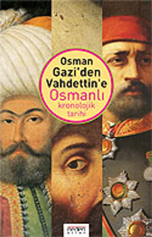 Osman Gazi'den Vahdettin'e Osmanlı Kronolojik Tarihi
