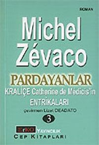 Pardayanlar Baba ve Oğul 3 / Kraliçe Catherine de Medicis'in Entrikaları