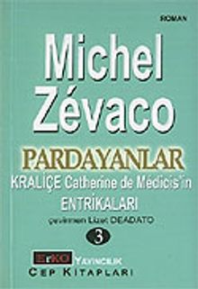 Pardayanlar Baba ve Oğul 3 / Kraliçe Catherine de Medicis'in Entrikaları